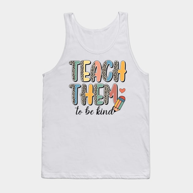 Teach Them To Be Kind Teacher Life Funny Teachers Day Leopard Retro Tank Top by GShow